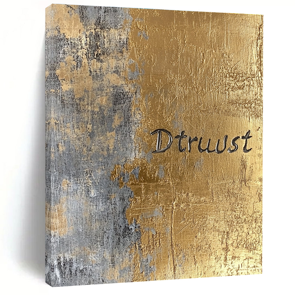 Gold and Gray “Dtruust” Abstract Painting of Inspirational Text GAB0136